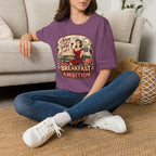Breakfast with Ambition T-Shirt